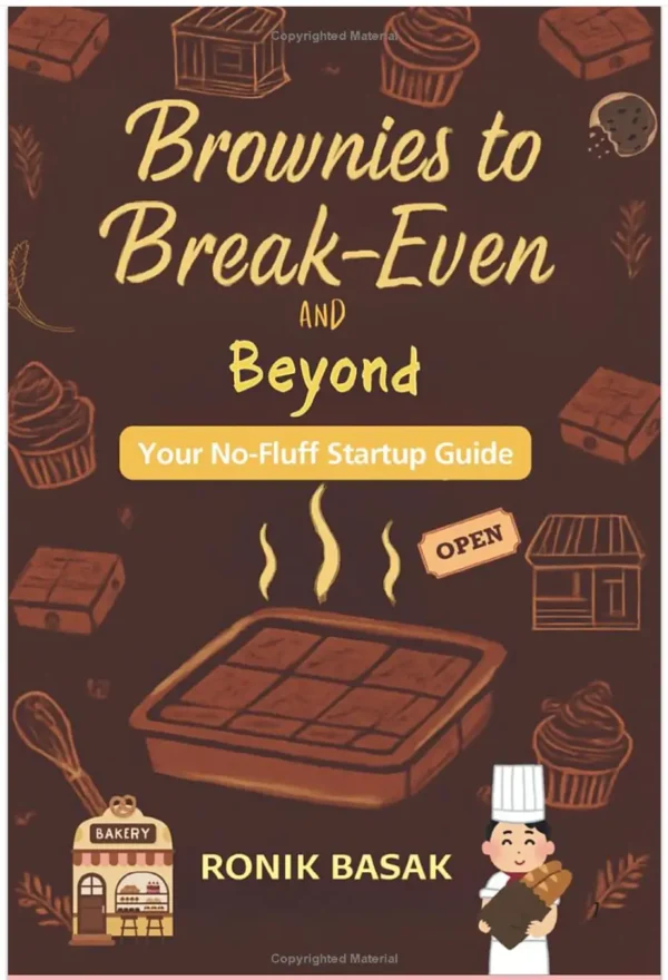 brownies to break even and beyond : your no fluff startup guide